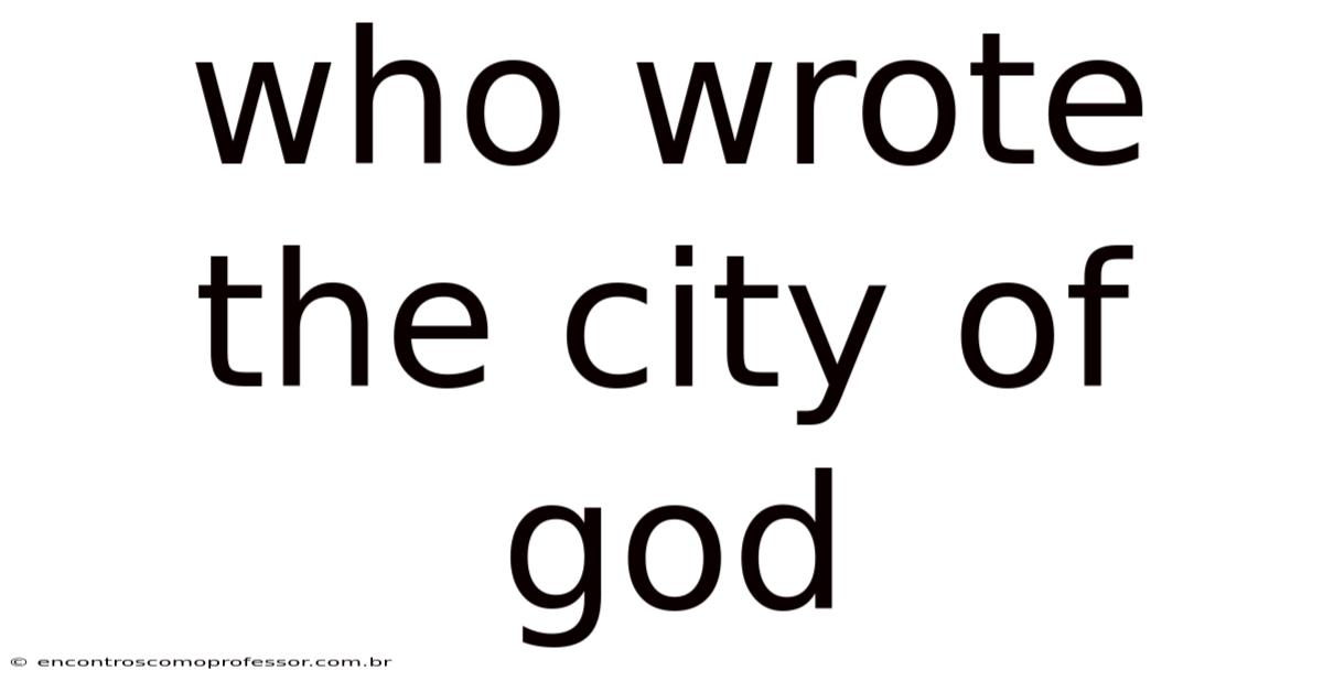 Who Wrote The City Of God