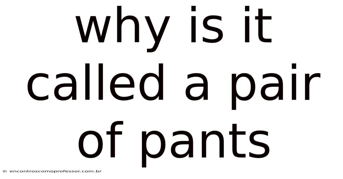 Why Is It Called A Pair Of Pants
