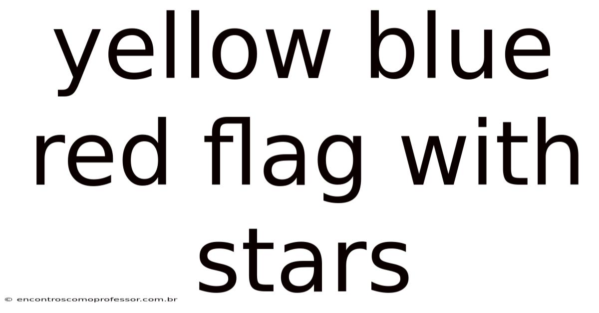 Yellow Blue Red Flag With Stars